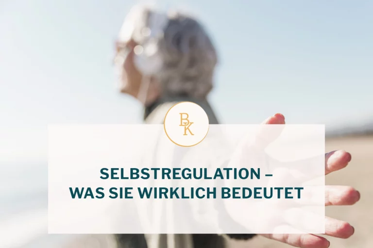 Mehr über den Artikel erfahren Selbstregulation – was sie wirklich bedeutet